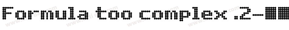 Formula too complex .2字体转换